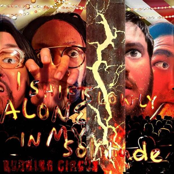 Cover art for I Shift Slowly Alone In My Solitude (Burning Circus)